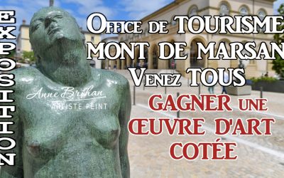 DÉCEMBRE – MONT-DE-MARSAN : ŒUVRE D’ART COTÉE À GAGNER  (EXPO.DIRECTION) OFFICE DE TOURISME – ANNE BRIHAN